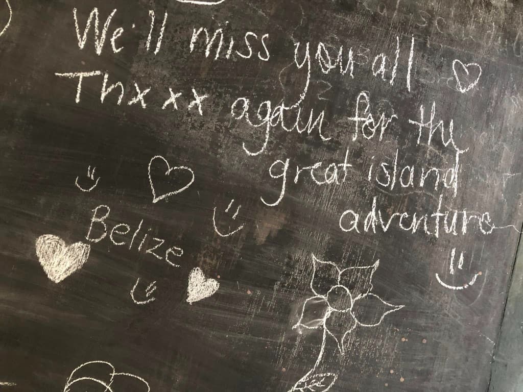 Chalkboard message: We'll miss you all, thanks for the great island adventure in Belize